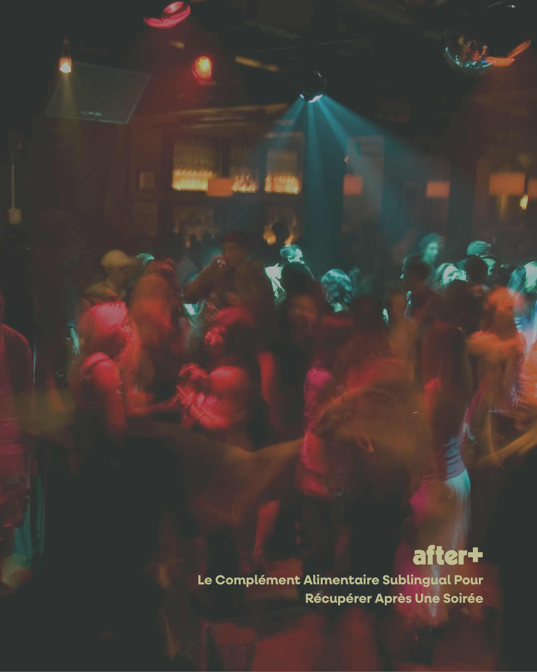 AFTER+ : Le Complément Alimentaire Sublingual Pour Récupérer Après Une Soirée